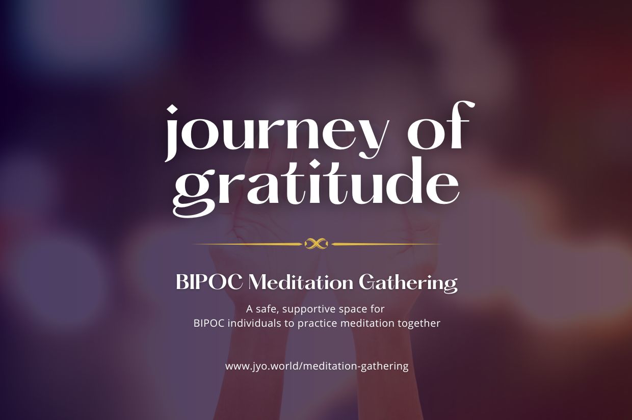 Journey of Gratitude: A BIPOC Meditation Session to Embrace Joy and Abundance