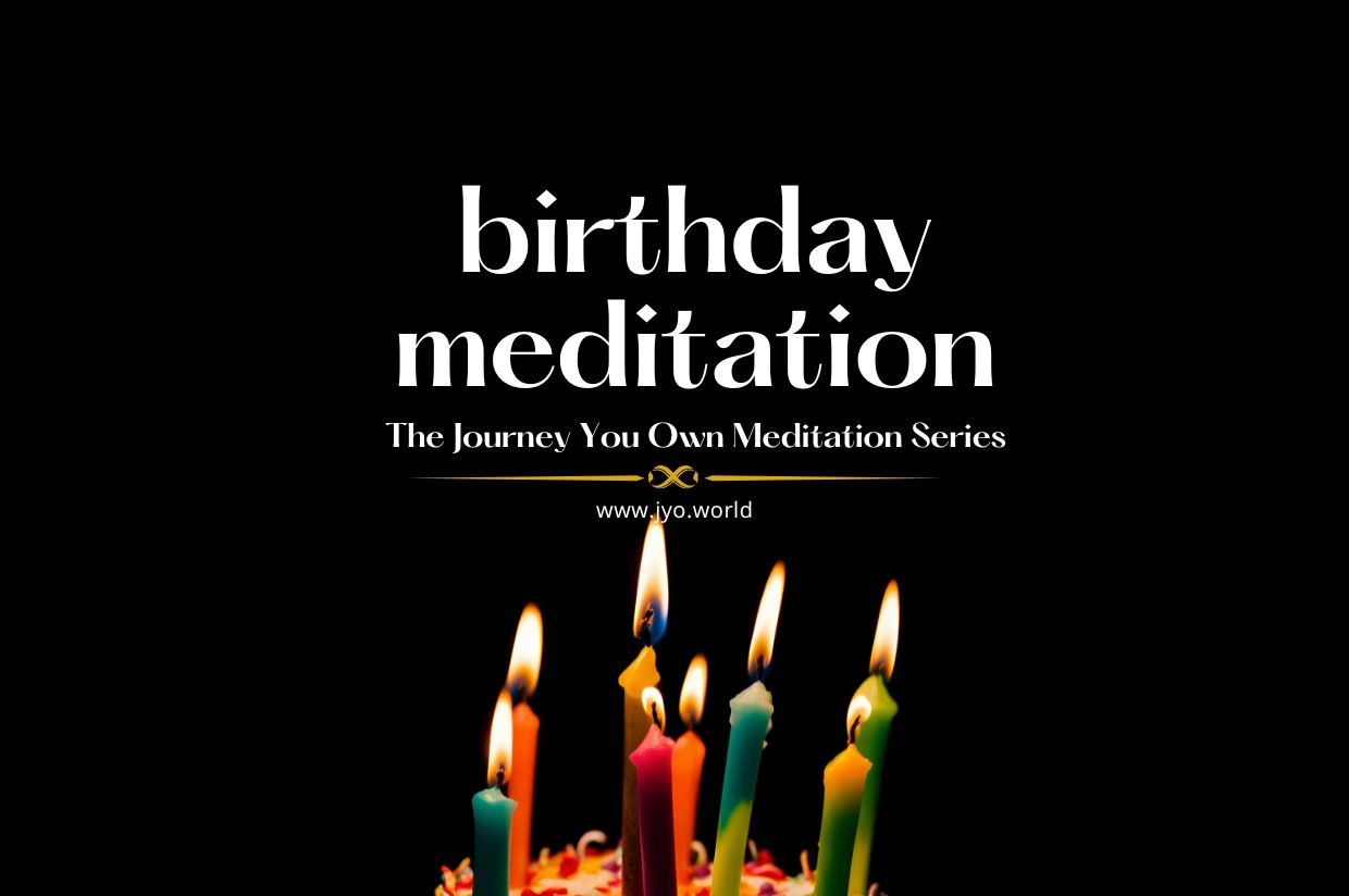 Birthday Meditation for New Beginnings